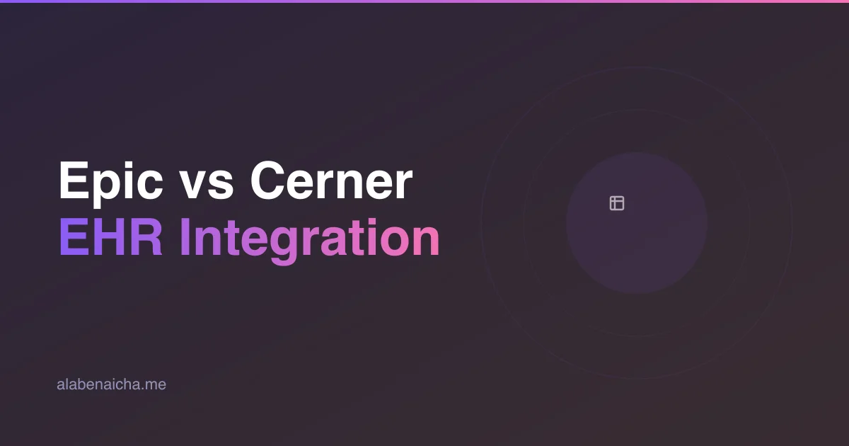 Epic vs Cerner Integration: A Developer's Perspective on EHR Integration