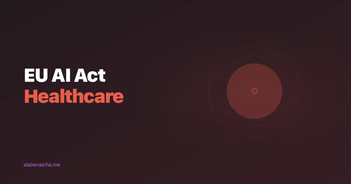EU AI Act and Healthcare: A Developer's Guide to High-Risk AI Compliance
