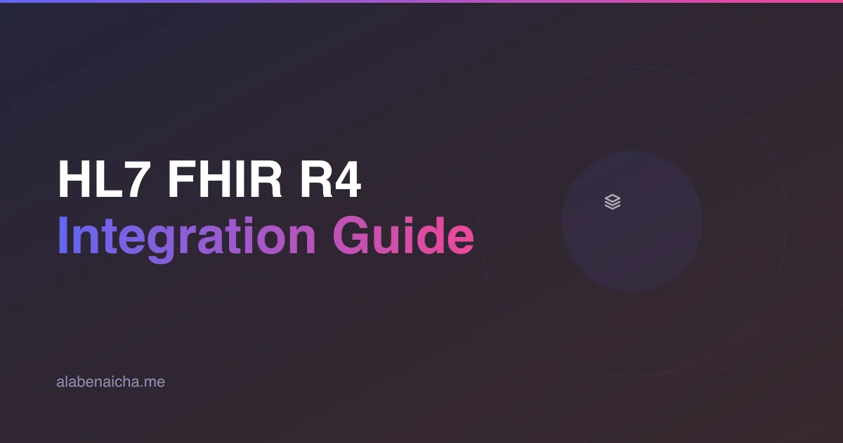 A Practical Guide to HL7 FHIR R4 Integration in Modern Healthcare Systems